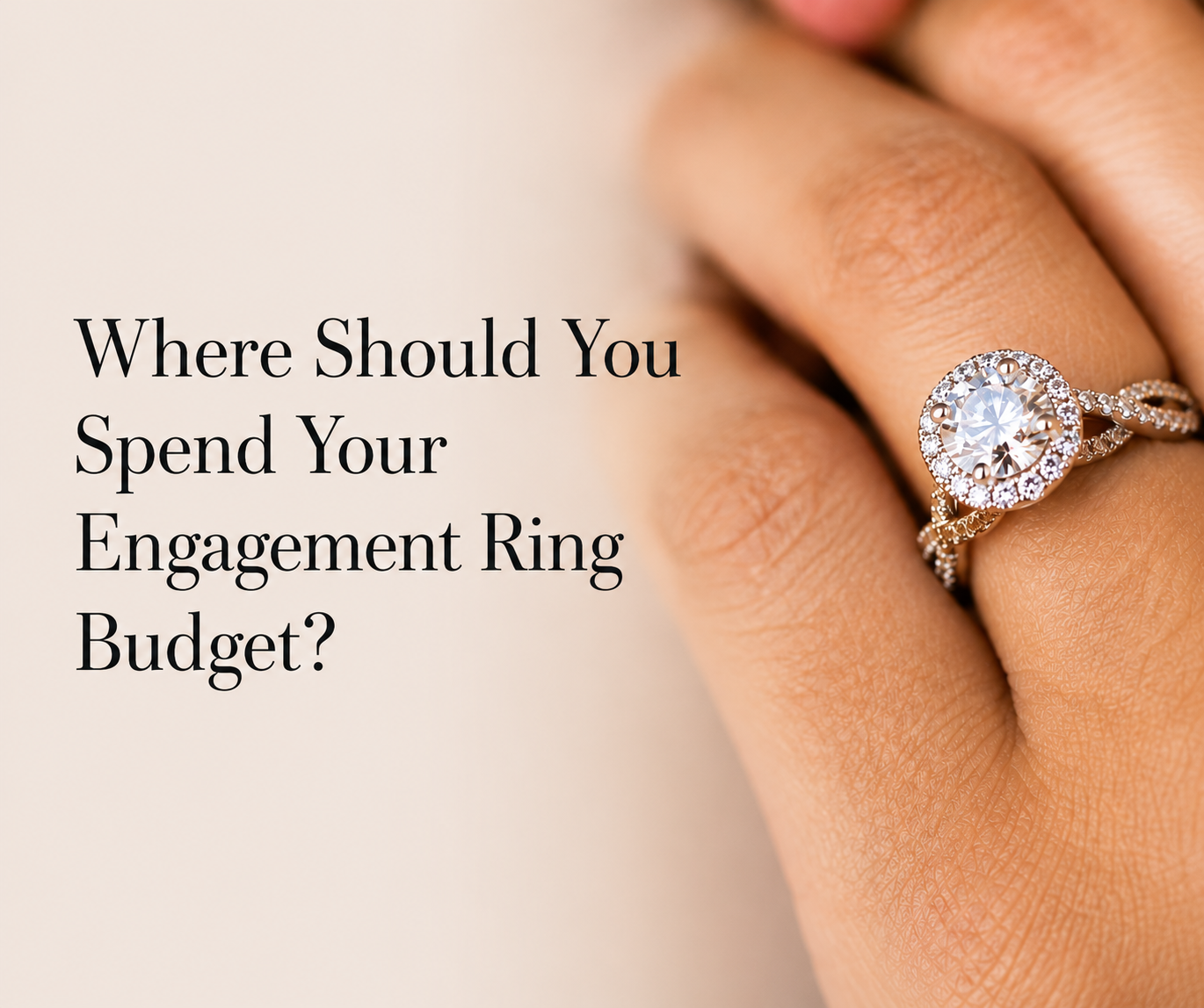 Where Should You Spend Your Engagement Ring Budget?