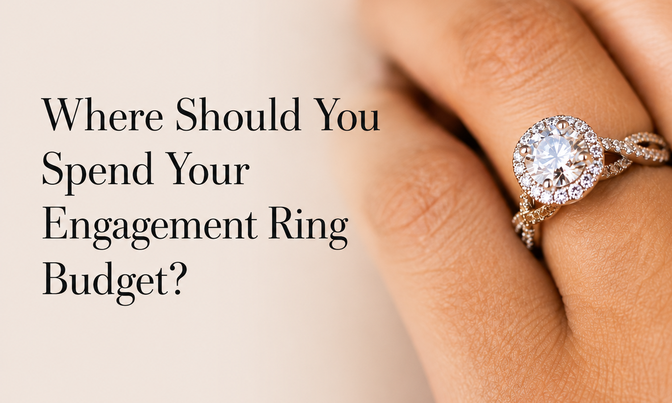 Where Should You Spend Your Engagement Ring Budget?