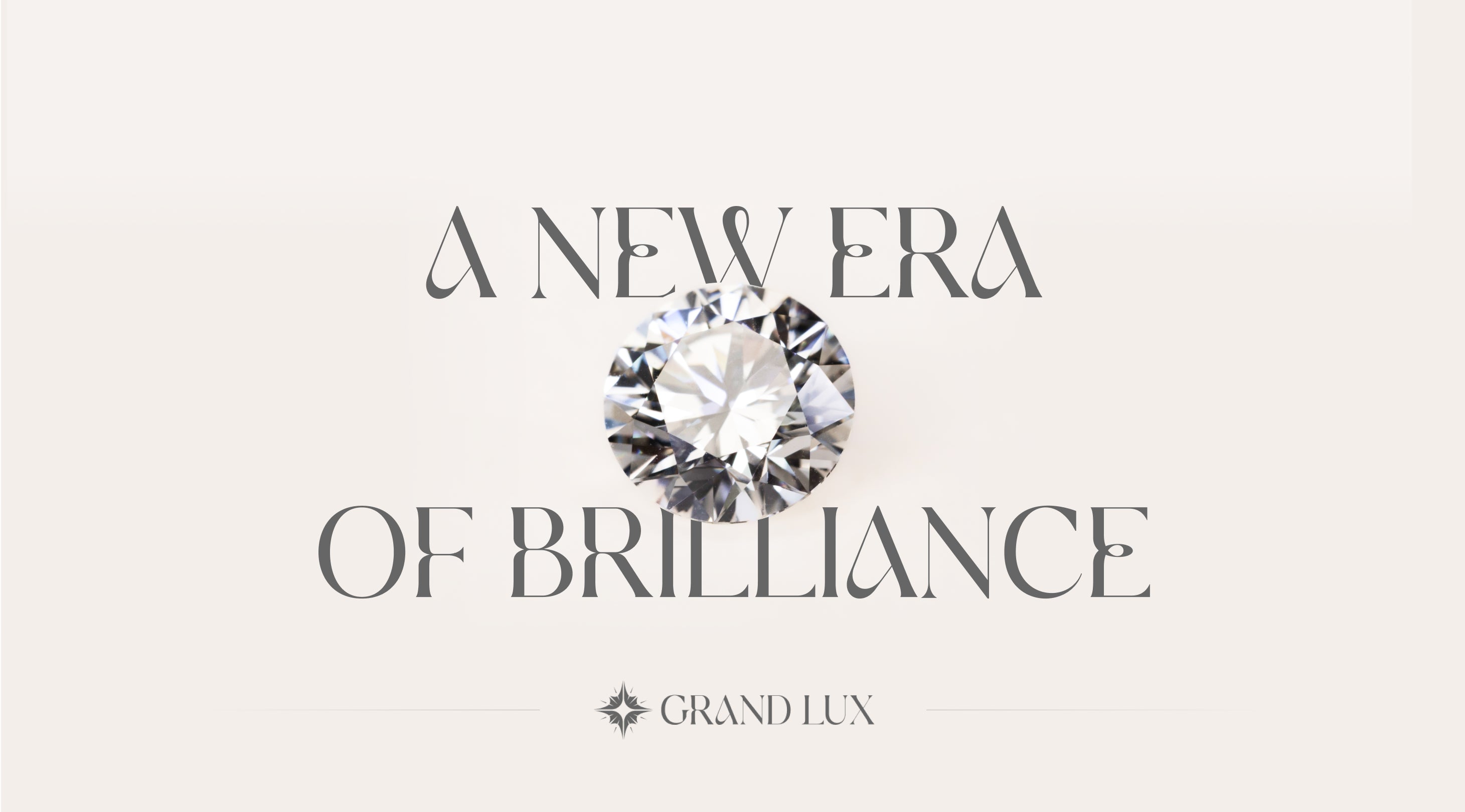 Grand Lux Diamonds - A New Era of Brilliance
